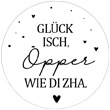 Glück isch, Öpper wie di zha.